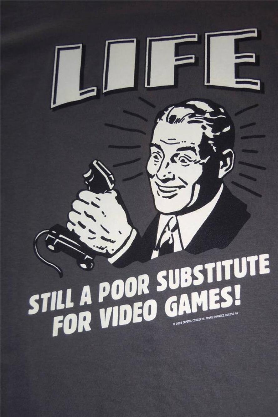 Life Poor Substitute For Video Games TShirt Size Medium -0114L22